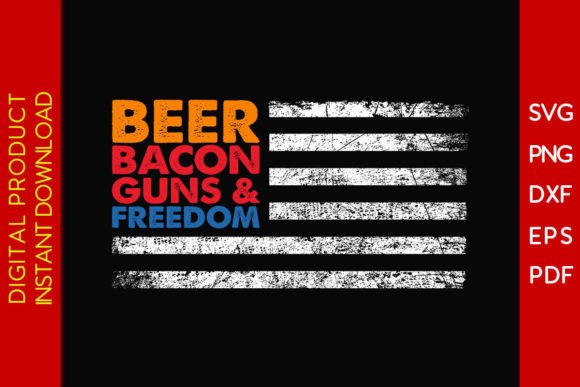 Beer Bacon Guns Freedom USA Flag Graphics for Crafts